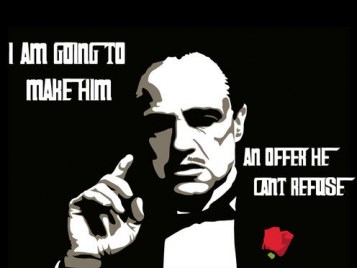 I am going to make him an offer he can&#039;t refuse.