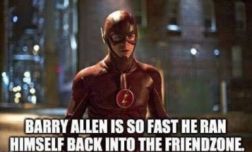Probably the only person in the whole world to run back into FRIENDZONE ! Barry Allen Things