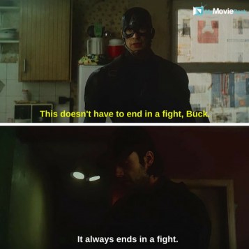 Captain America: This doesn&#039;t have end in a fight, Buck.
Bucky: It always ends in a fight. #quote
