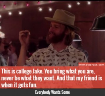 This is college Jake. You bring what you are, never be what they want. And that my friend is when it