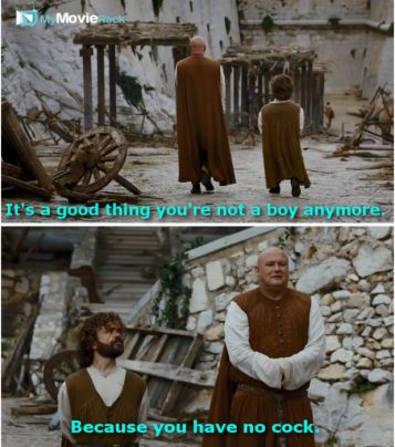 It&#039;s a good thing you&#039;re not a boy anymore. Because you have no cock. #quote #Got #s06e01