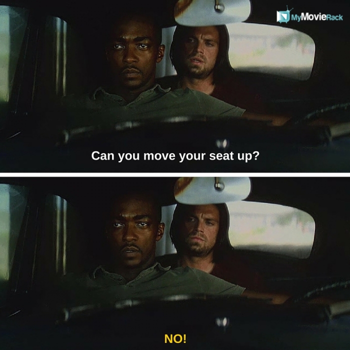Bucky: Can you move your seat up?
Sam: No. #quote