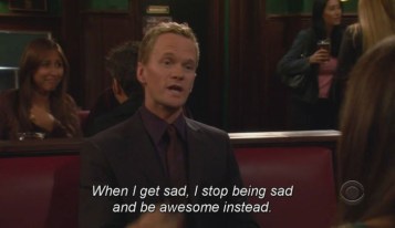 When I get sad, I stop being sad and be awesome instead #quote