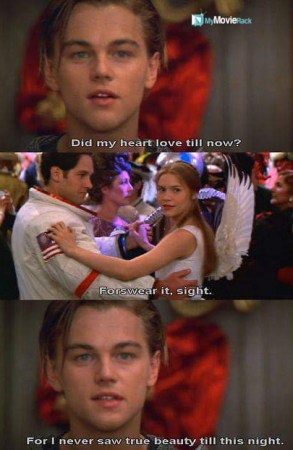 Did my heart love 'til now? Forswear it, sight. For I never saw true beauty 'til this night. #quote