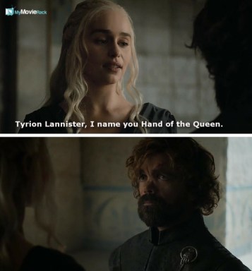 Tyrion Lannister, I name you Hand of the Queen. #quote