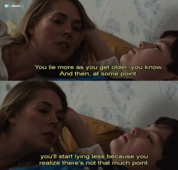 You lie more as you get older, you know. and then, at some point, you'll start lying less because