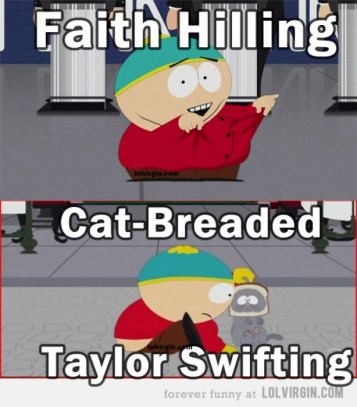 Awesome episode on internet meme
s16e03
http://southpark.cc.com/full-episodes/s16e03-faith-hilling