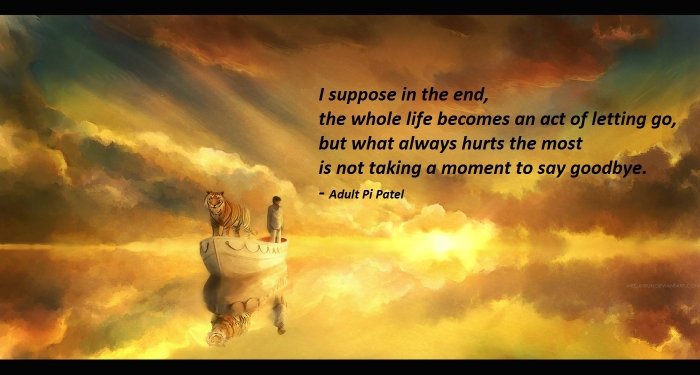 I suppose in the end, the whole of life becomes an act of letting go, but what always hurts the most