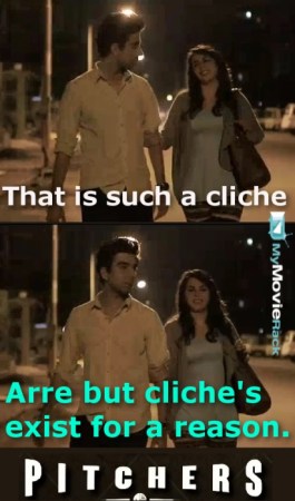Shreya: That is such a cliche.
Naveen: Arre but cliche's exist for a reason. #quote