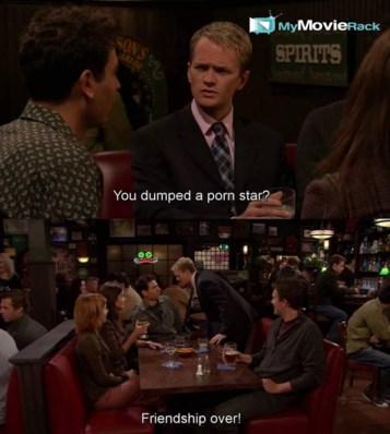 You dumped a porn star? Friendship over! #quote