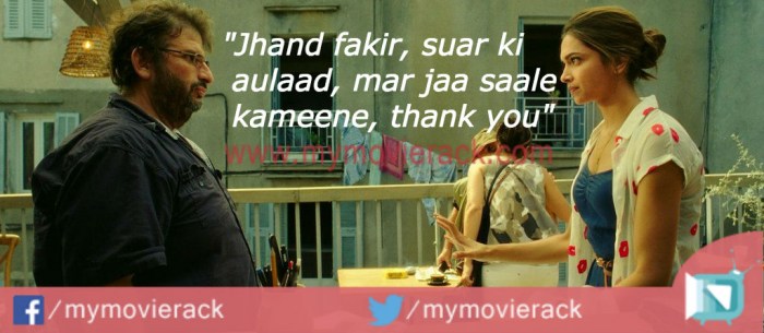 Jhand fakir, suar ki aulaad, mar jaa saale kameene, thank you. #quote #DeepikaPadukone