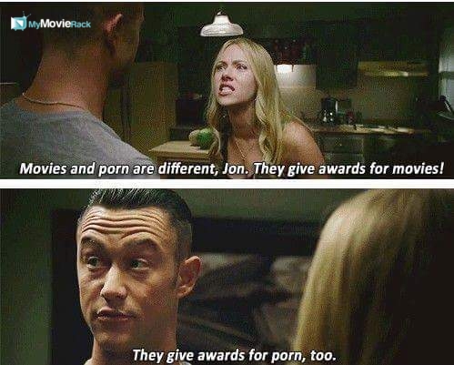 Barbara: Movies and porn are different, Jon. They give awards for movies.
Don: They give awards for