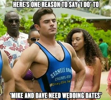 Zac efron and Adam Devine!! Perfect combination, filled with humor,and good looking people all over.