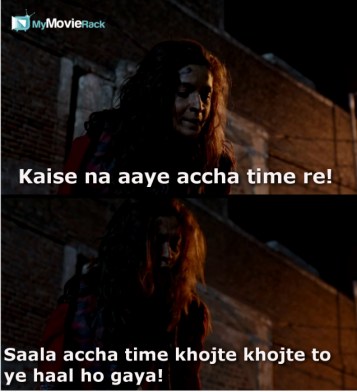 Kaise na aaye accha time re!
Saala accha time khojte khojte to ye haal ho gaya! #quote