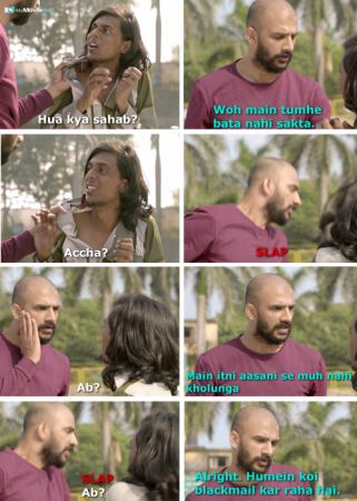 Seller: Hua kya sahab?
Shiv: Woh main tumhe bata nahi sakta.
Seller: Accha?
SLAP
Seller: Ab?
Shiv: