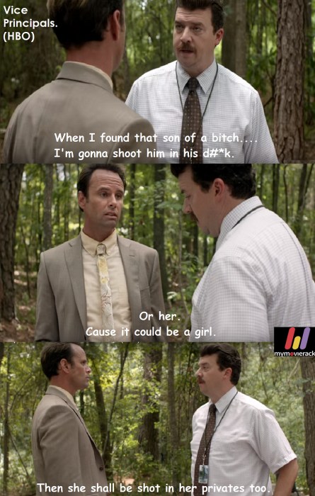 #HBO #VicePrincipals Season2

Gamby - When I found that son of a bitch.... I'm gonna shoot him in