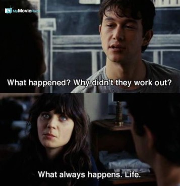 Tom: What happened? Why? Why didn&#039;t they work out?
Summer: What always happens. Life. #quote