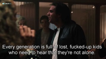 Every generation is full of lost, fucked-up kids who need to hear that they're not alone. #quote