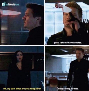 Clint: I guess I should have knocked.
Wanda: Oh, my god. What are you doing here?
Clint: