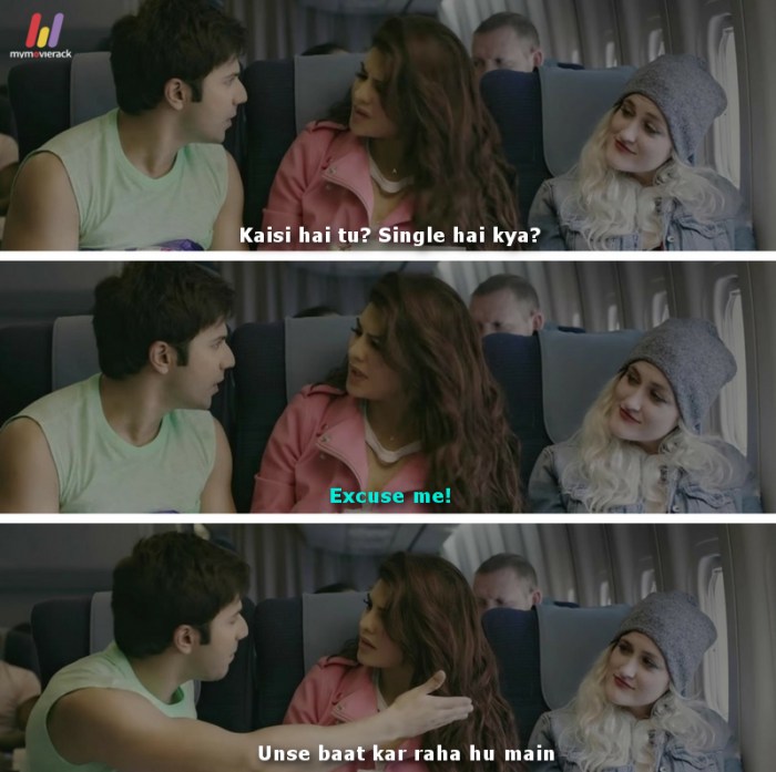 Raja: Kaisi hai tu? Single hai kya?
Alishka: Excuse me!
Raja: Unse baat kar raha hu main. #quote