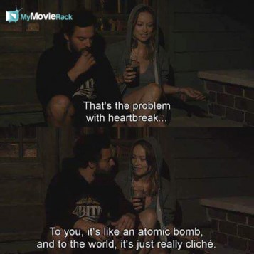That's the problem with heartbreak, to you it's like an atomic bomb and to the world, it's just