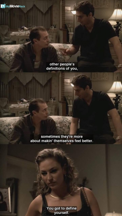 Other people's definitions of you, sometimes they're more about makin' themselves feel better. You