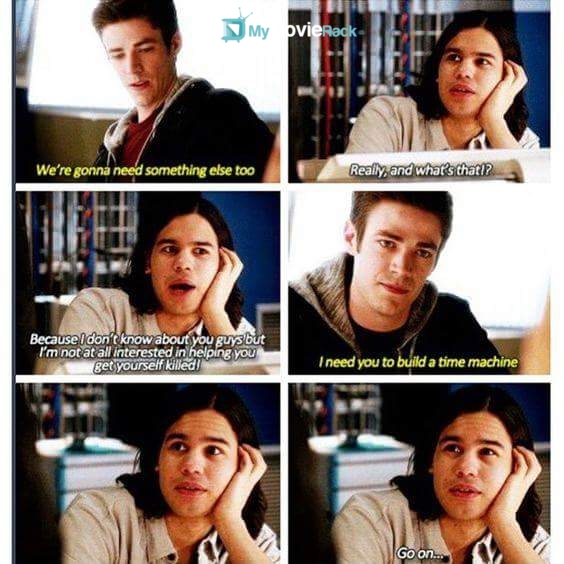 Barry: We're gonna need something else too.
Cisco: Really, and what's that? Because I don't know