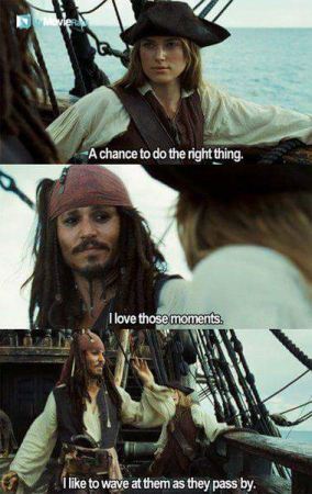 Elizabeth: A chance to do the right thing.
Jack: I love those moments. I like to wave at them as