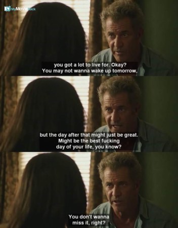 You got a lot to live for. Okay?
You may not wanna wake up tomorrow, but the day after that might