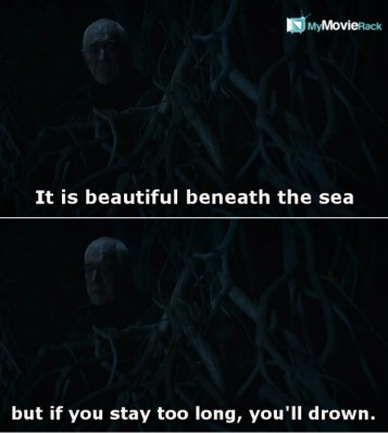 It is beautiful beneath the sea, but if you stay too long, you&#039;ll drown. #quote #GoTs06e02