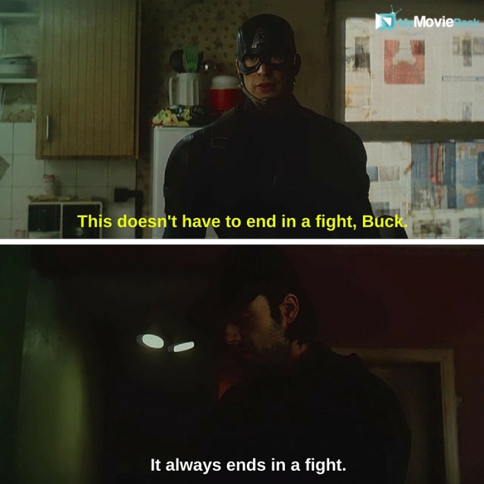 Captain America: This doesn&#039;t have end in a fight, Buck.
Bucky: It always ends in a fight. #quote