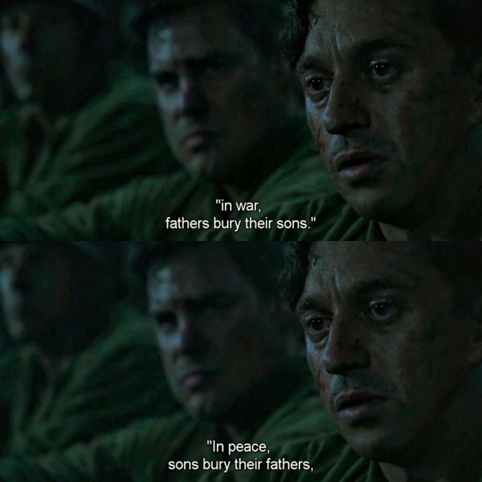 In war, fathers bury their sons. 
In peace, sons bury their fathers #quote