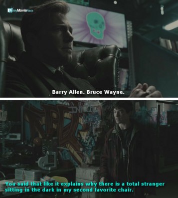 Bruce: Barry Allen! Bruce Wayne.
Barry: You said that like it explains why there's a total stranger