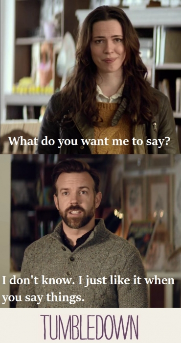 Hannah: What do you want me to say?
Andrew: I don't know. I just like it when you say things. #quote