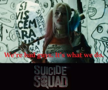 "We're bad guys. It's what we do."
- Margot Robbie as Harley Quinn #quote