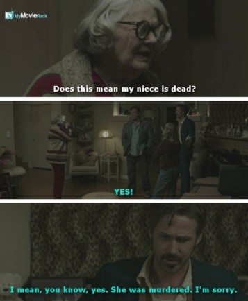 Mrs. Glenn: Does this mean my niece is dead?
March: YES!
March: I mean, you know, yes. She was
