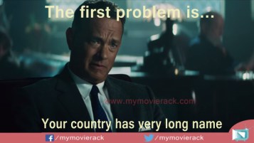 The first problem is your country has very long name.
-Tom Hanks #quote