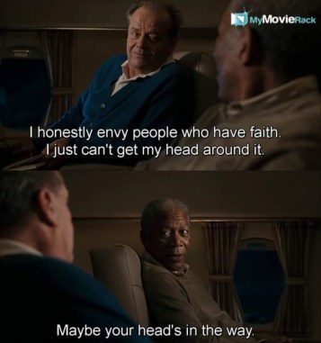 Cole: I honestly envy people who have faith. I just can't get my head around it.
Chambers: Maybe