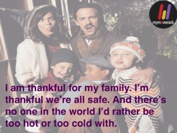 I am thankful for my family. I’m thankful we’re all safe. And there’s no one in the world