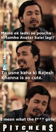 Maine ek ladki se poocha ki tumhe Avatar kaisi lagi?
To usne kaha ki Rajesh Khanna is so cute.
I