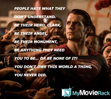 People hate what they don't understand. Be their hero, Clark, be their angel, be their monument, be