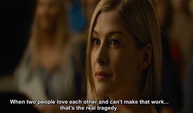 When two people love each other and can't make it work, that's the real tragedy #quote