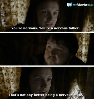 Gilly: You&#039;re nervous. You&#039;re a nervous talker. That&#039;s not any better being a nervous mute. #quote