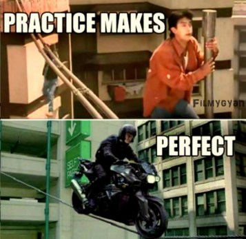 Practice makes a man perfect.