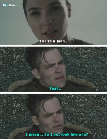 Diana: You're a man...
Steve: Yeah...I mean...do I not look like one? #quote