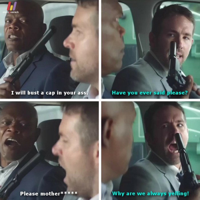 Jackson: I will bust a cap in your ass.
Reynolds: Have you ever said please?
Jackson: PLEASE MOTHER*