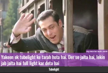 Yakeen ek tubelight ke tarah hota hai. Der se jalta hai, lekin jab jalta hai full light kar deta hai