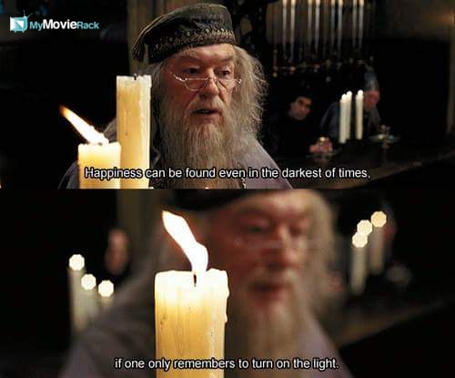 Happiness can be found even in the darkest of times, if one only remembers to turn on the light.