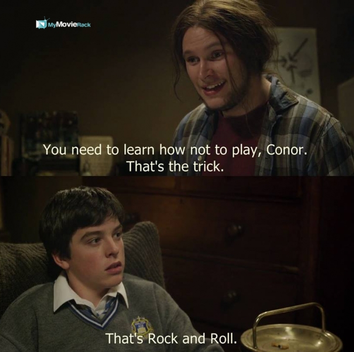 You need to learn how not to play, Conor. That's the trick. That's rock and roll. #quote
