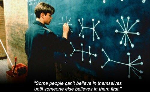 Some people can't believe in themselves until someone else believes in them first #RobinWilliams